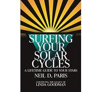 Surfing Your Solar Cycles: A Lifetime Guide to Your Stars