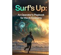 Surfs Up: An Operator's Playbook for the AI Economy