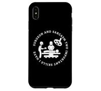 Surgeon and Sarcasm Proud Funny Surgery Case for iPhone XS Max