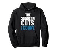 Surgeon Cuts Surgical Tech Counts Instruments Count Pullover Hoodie
