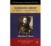 Surgeon Grow : An American in the Russian Fighting