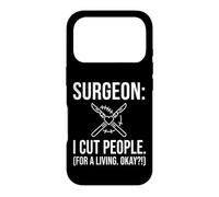 SURGEON I CUT PEOPLE FOR A LIVING OKAY Scalpel Case for iPhone 17 Pro