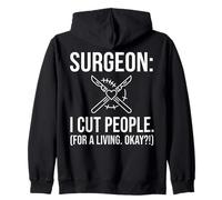 SURGEON I CUT PEOPLE FOR A LIVING OKAY Scalpel Zip Hoodie