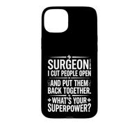 Surgeon I Cut People Open What's Your Superpower Medical Art Case for iPhone 15 Plus