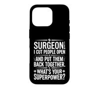 Surgeon I Cut People Open What's Your Superpower Medical Art Case for iPhone 16 Pro