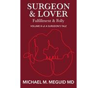 Surgeon & Lover: Fulfillment & Folly: 3 (A Surgeon's Tale)
