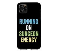 Surgeon Running On Surgeon Energy Surgery Case for iPhone 11 Pro Max
