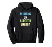 Surgeon Running On Surgeon Energy Surgery Pullover Hoodie