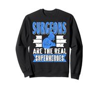 Surgeons Are The Genuine Life Saving Superheroes Sweatshirt