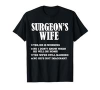 Surgeon's Wife Yes He's Working & Not Imaginary Doctor Gift T-Shirt