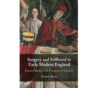 Surgery and Selfhood in Early Modern England: Altered Bodies and Contexts of Identity
