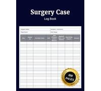 Surgery Case Log Book: Simple Surgeon Surgical Procedure Record Journal to Track Operations Case Details Patient Information Outcomes Notes Lessons ... History for Healthcare Professionals