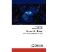 Surgery in Space: Space tourism and benefits for Earth