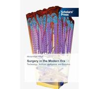 Surgery in the Modern Era: Technology, Artificial Intelligence, and Robotics