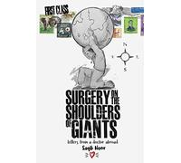 Surgery on the Shoulders of Giants: Letters from a doctor abroad