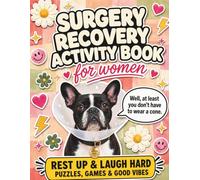 Surgery Recovery Activity Book for Women: A Funny Get Well Soon Gift with Word Search, Crossword, Sudoku, Mazes, Trivia, Riddles, Cryptograms, Coloring Pages, and Solutions Included