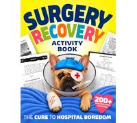 Surgery Recovery Activity Book: The Cure to Hospital Boredom - 200+ Fun Puzzles include Word Search, Mazes, Crossword, Sudoku, Spot-the-Difference, Journal Prompts, Coloring (Adults & Seniors)