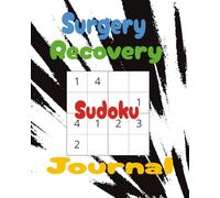 Surgery Recovery Sudoku Journal: recuperation book for relaxation and stress relief with 25 LARGE PRINT easy Sudoku puzzles and solutions and 24 weeks ... through Sunday with Notes and To-Do section