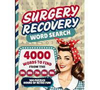 Surgery Recovery Word Search: Large Print Puzzles Inspired by the 50s, 60s, 70s, 80s & 90s | 4,000 Words to Find | Get Well Soon Gift | Gentle Activity for Rest and Relaxation (Recovery Puzzle Books)