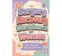 Surgery Recovery Word Search Puzzle Book for Women: 100 Feel-Good Word Search Puzzles with Solutions for Relaxation, Positive Thinking & Screen-Free Recovery Fun