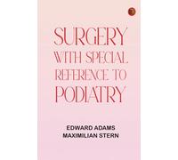 Surgery, with Special Reference to Podiatry
