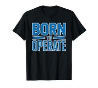Surgical First Assistant Born Operate Forced Document Humor T-Shirt