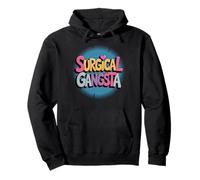 Surgical Gangsta for Medical Professionals Fun Mood Pullover Hoodie