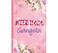 Surgical Gangsta: Surgical Tech Gifts For Women - Great Surgical Technology Journal For Surgical Technologists Appreciation Week Gift, Christmas Gifts ... (National Surgical Tech Week Gift Ideas)