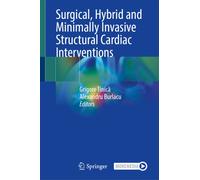 Surgical, Hybrid and Minimally Invasive Structural Cardiac Interventions