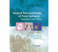 Surgical Neuropathology of Focal Epilepsies: Textbook & Atlas