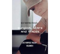 Surgical Scars and Traces: Life Purpose Trilogy · Volume I: 1
