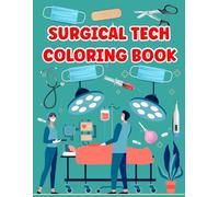 Surgical Tech Coloring Book: Boost Your Focus and Creativity with Surgical Scenes A Bit More Specific