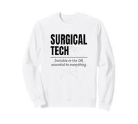 Surgical Tech Invisible in OR Essential to Everything CST Sweatshirt