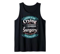 Surgical Technician There is No Crying in Surgery Tank Top