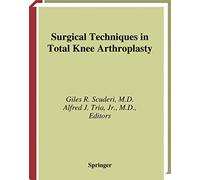 Surgical Techniques in Total Knee Arthroplasty