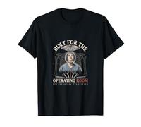 Surgical Technologist Built for The Operating Room T-Shirt