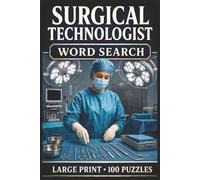 Surgical Technologist Word Search: Large Print Book with 100 Puzzles on Surgical Instruments, Operating Room, Scrub Tech, and Laparoscopic Instruments