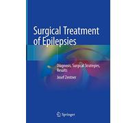 Surgical Treatment of Epilepsies: Diagnosis, Surgical Strategies, Results
