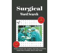 Surgical Word Search: Easy To Read Puzzles for Nurses, Doctors, Students, Nurse Practitioners, Adults and Teens Who Love Medical Terms I 6x 9 inches I 110 pages I