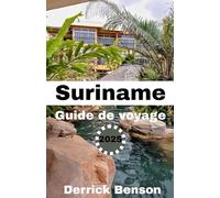Suriname Guide de voyage 2025