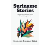 Suriname Stories: Bilingual Dutch-English Short Stories for Dutch Language Learners