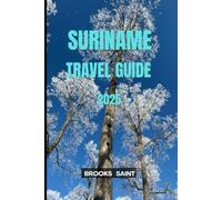 SURINAME TRAVEL GUIDE 2025 (ROAM THE EARTH)