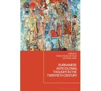 Surinamese Anticolonial Thought in the Twentieth Century