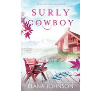 Surly Cowboy: A Cooper Brothers Novel: 3 (Sweet Water Falls Farm Romance)