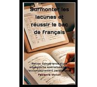 Surmonter les lacunes et réussir le bac de français: Retour d'expérience d’une enseignante spécialisée dans l'accompagnement personnalisé
