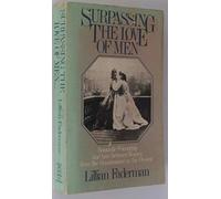 Surpassing the Love of Men: Romantic Friendship and Love Between Women- from the Renaissance to the Present