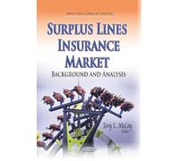 SURPLUS LINES INSURANCE MARKET BACKGRO: Background & Analysis (American Political, Economic, and Security Issues)