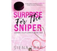 Surprise for the Sniper: A Hockey Romance (Connecticut Comets Hockey)