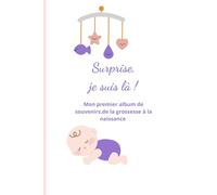 Surprise, je suis là !: Mon premier album de souvenirs, de la grossesse à la naissance (Aeterna Aura)