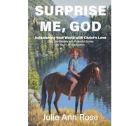 Surprise Me, God: Astonishing Your World with Christ's Love